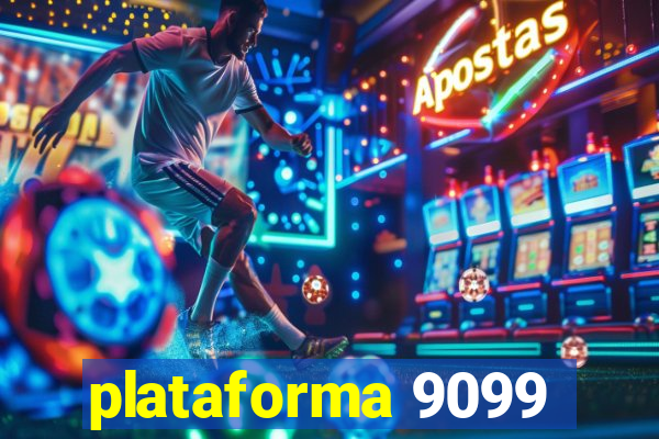 plataforma 9099